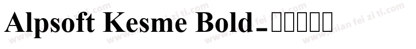Alpsoft Kesme Bold字体转换